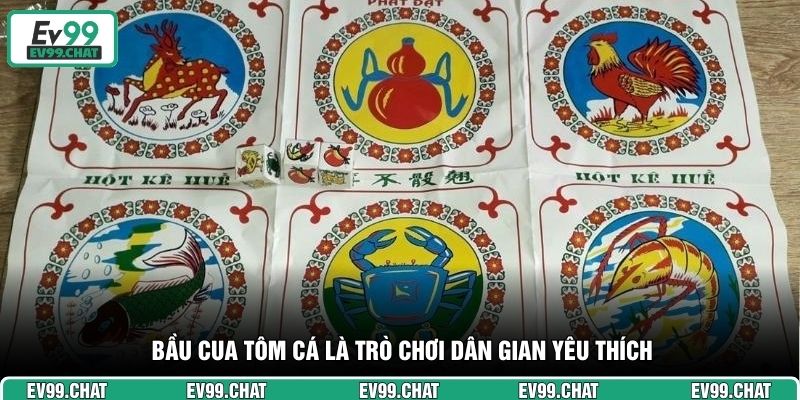 Bầu Cua Tôm Cá là trò chơi dân gian yêu thích