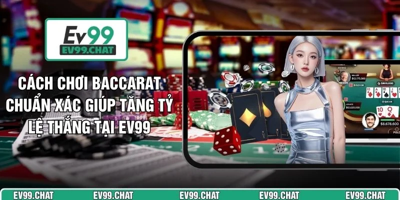 Cách Chơi Baccarat