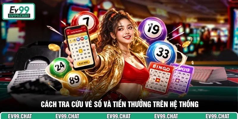 Cách tra cứu vé số và tiền thưởng trên hệ thống