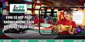 EV99 Có Hợp Pháp Không