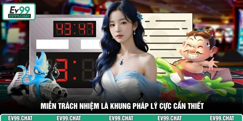 Miễn trách nhiệm là khung pháp lý cực cần thiết
