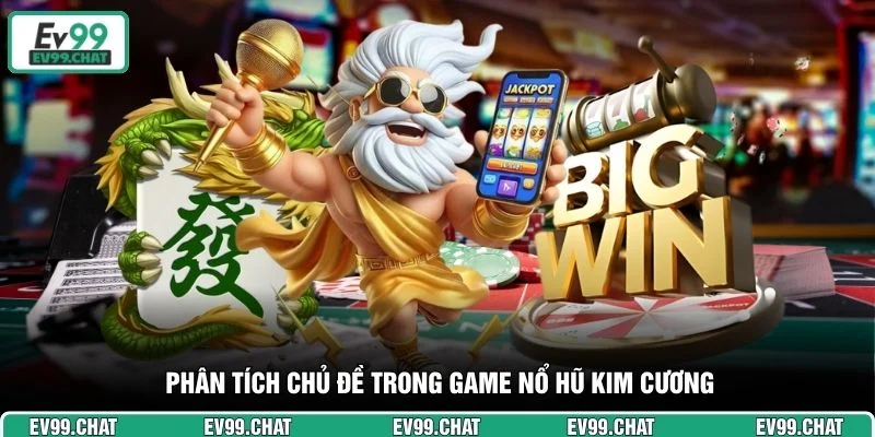 Phân tích chủ đề trong game Nổ Hũ Kim Cương