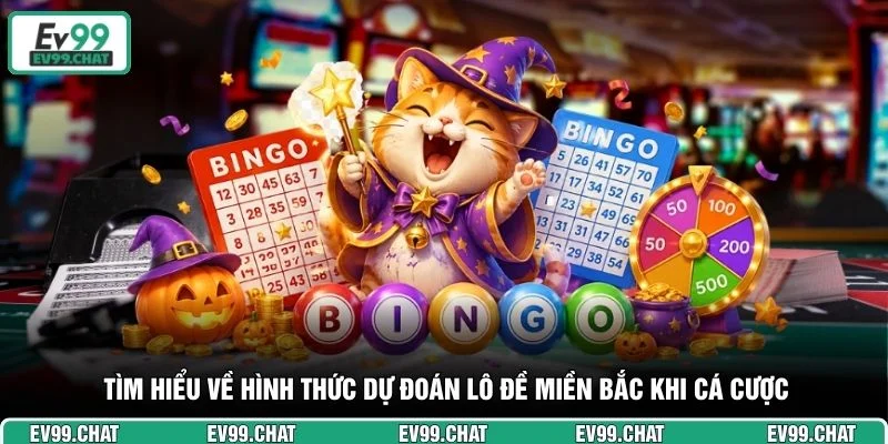 Tìm hiểu về hình thức dự đoán lô đề miền Bắc khi cá cược