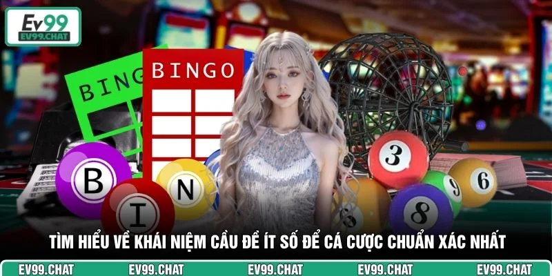 Tìm hiểu về khái niệm cầu đề ít số để cá cược chuẩn xác nhất