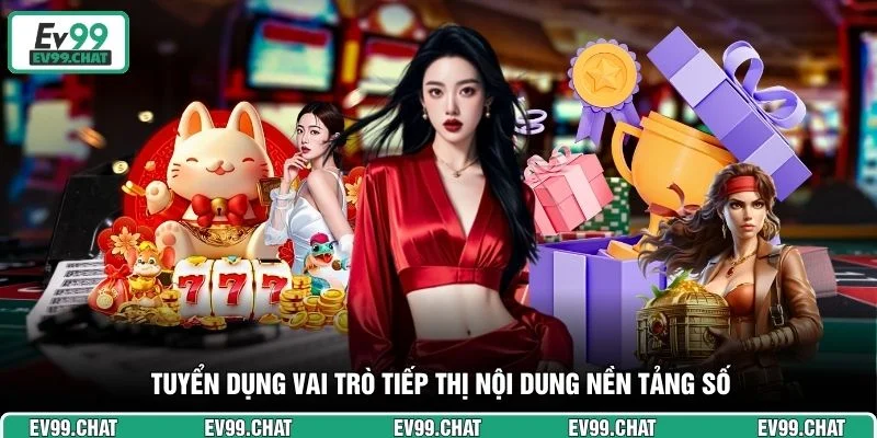 Tuyển dụng vai trò tiếp thị nội dung nền tảng số