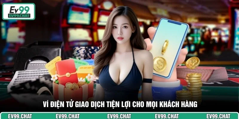 Ví điện tử giao dịch tiện lợi cho mọi khách hàng