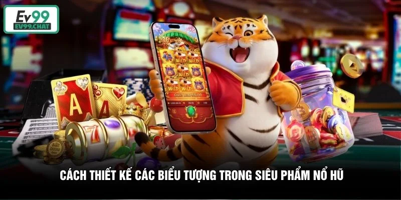 Cách thiết kế các biểu tượng trong siêu phẩm nổ hũ Cách thiết kế các biểu tượng trong siêu phẩm nổ hũ