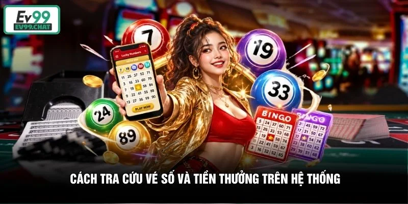 Cách tra cứu vé số và tiền thưởng trên hệ thống