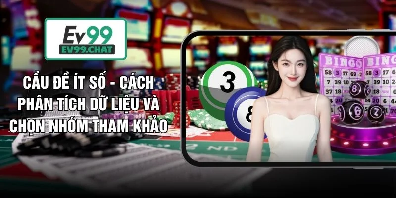 Cầu Đề Ít Số - Cách Phân Tích Dữ Liệu Và Chọn Nhóm Tham Khảo