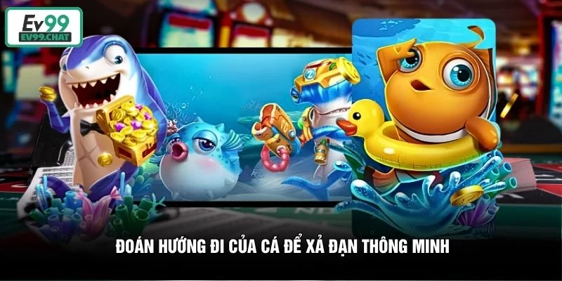 Đoán hướng đi của cá để xả đạn thông minh Đoán hướng đi của cá để xả đạn thông minh