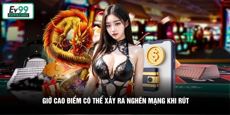 Giờ cao điểm có thể xảy ra nghẽn mạng khi rút Giờ cao điểm có thể xảy ra nghẽn mạng khi rút