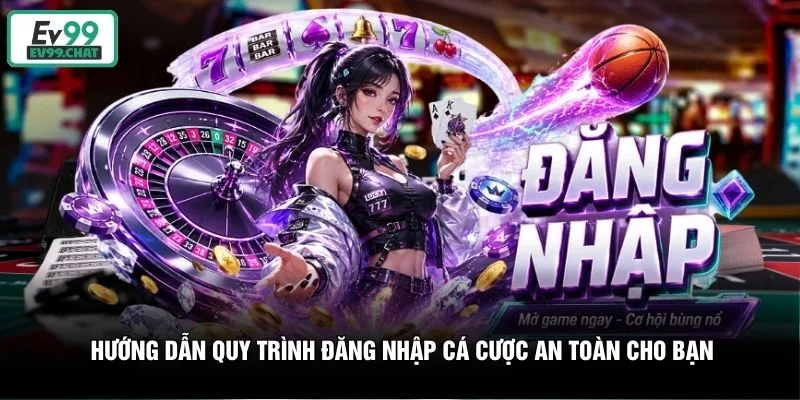 Hướng dẫn quy trình đăng nhập cá cược an toàn cho bạn Hướng dẫn quy trình đăng nhập cá cược an toàn cho bạn