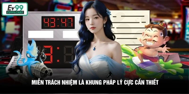 Miễn trách nhiệm là khung pháp lý cực cần thiết Miễn trách nhiệm là khung pháp lý cực cần thiết