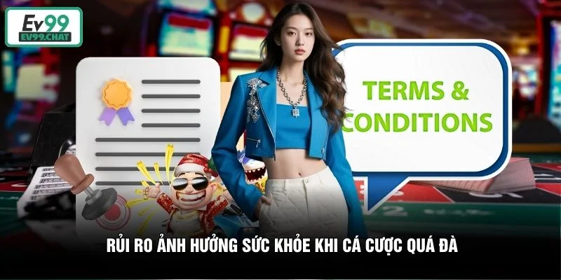 Rủi ro ảnh hưởng sức khỏe khi cá cược quá đà Rủi ro ảnh hưởng sức khỏe khi cá cược quá đà