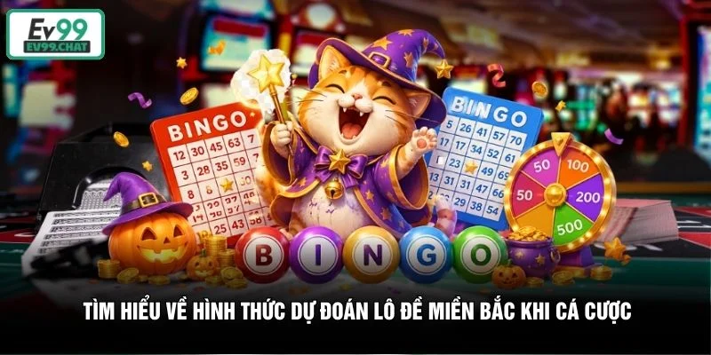 Tìm hiểu về hình thức dự đoán lô đề miền Bắc khi cá cược Tìm hiểu về hình thức dự đoán lô đề miền Bắc khi cá cược